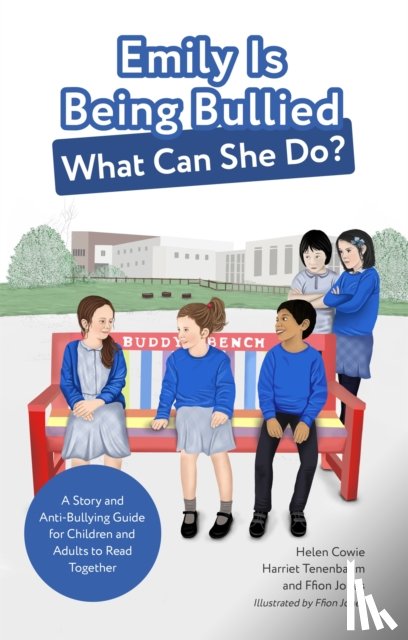 Cowie, Helen, Tenenbaum, Harriet, Jones, Ffion - Emily Is Being Bullied, What Can She Do?