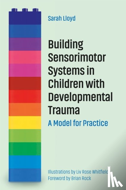 Lloyd, Sarah - Building Sensorimotor Systems in Children with Developmental Trauma