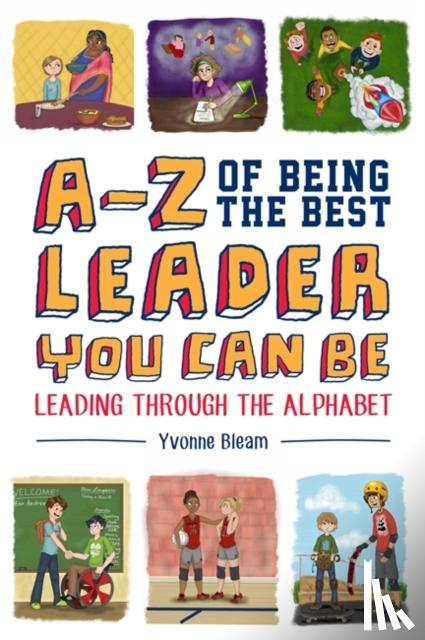 Bleam, Yvonne - A-Z of Being the Best Leader You Can Be