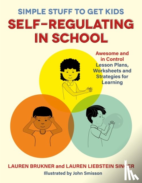 Brukner, Lauren, Singer, Lauren Liebstein - Simple Stuff to Get Kids Self-Regulating in School