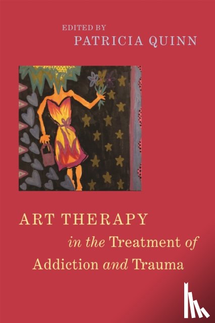  - Art Therapy in the Treatment of Addiction and Trauma