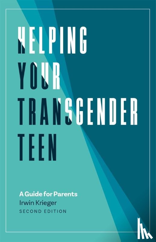 Krieger, Irwin - Helping Your Transgender Teen, 2nd Edition