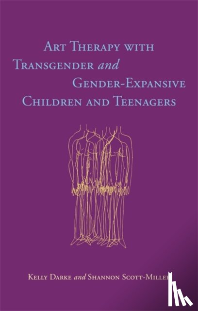 Darke, Kelly, Scott-Miller, Shannon - Art Therapy with Transgender and Gender-Expansive Children and Teenagers