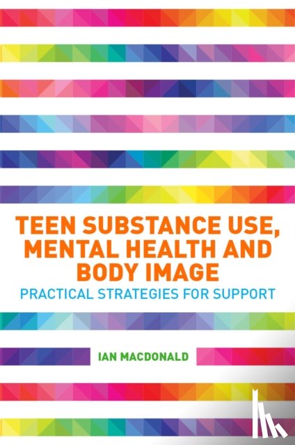 Macdonald, Ian - Teen Substance Use, Mental Health and Body Image