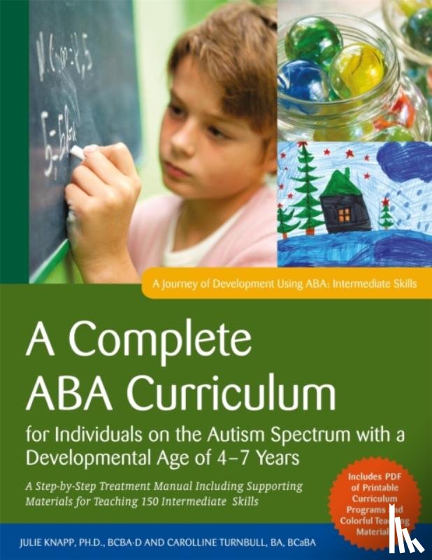 Turnbull, Carolline, Knapp, Julie - A Complete ABA Curriculum for Individuals on the Autism Spectrum with a Developmental Age of 4-7 Years