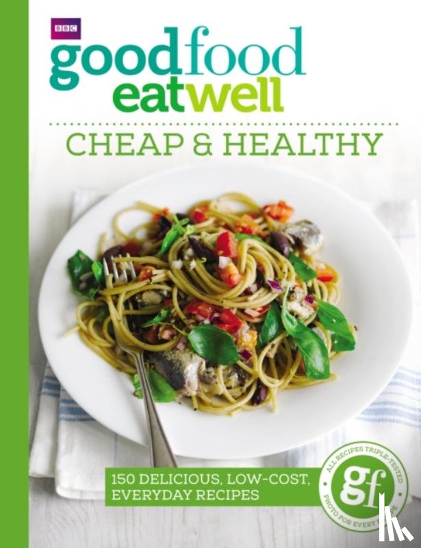 Good Food Guides - Good Food Eat Well: Cheap and Healthy