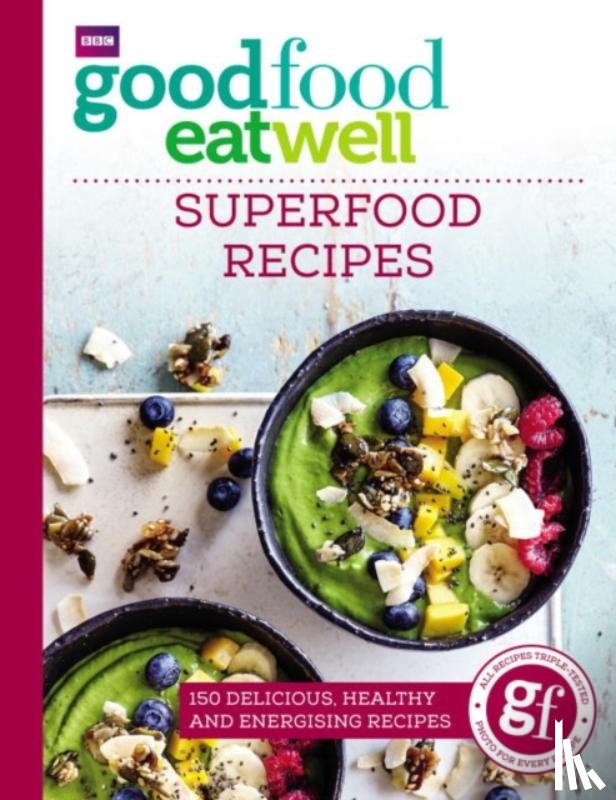 Good Food Guides - Good Food Eat Well: Superfood Recipes