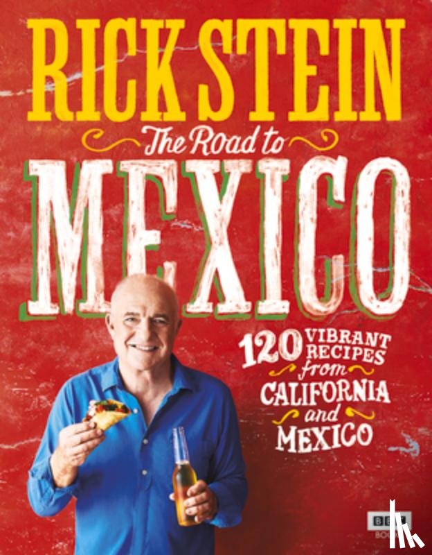 Stein, Rick - Rick Stein: The Road to Mexico