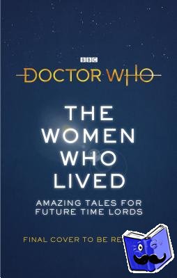 Dee, Christel, Guerrier, Simon - Doctor Who: The Women Who Lived