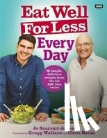 Scarratt-Jones, Jo - Eat Well For Less: Every Day