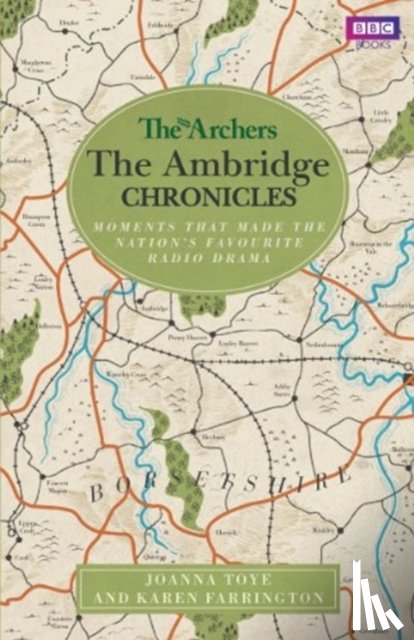 Toye, Joanna, Farrington, Karen - The Archers: The Ambridge Chronicles