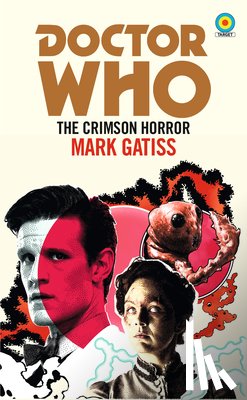 Gatiss, Mark - Doctor Who: The Crimson Horror (Target Collection)