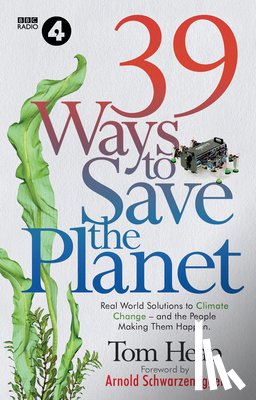 Heap, Tom - 39 Ways to Save the Planet