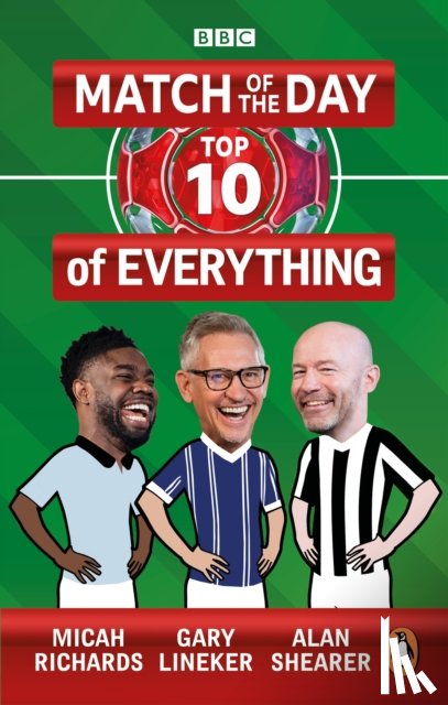 Lineker, Gary, Shearer, Alan, Richards, Micah - Match of the Day: Top 10 of Everything