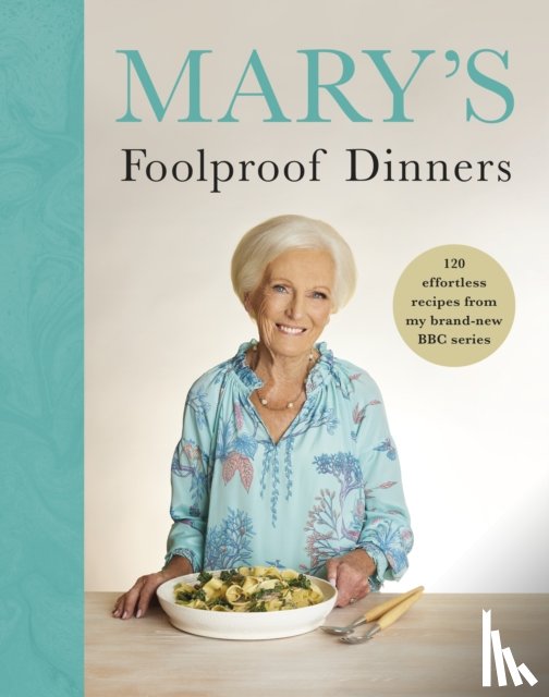 Berry, Mary - Mary’s Foolproof Dinners