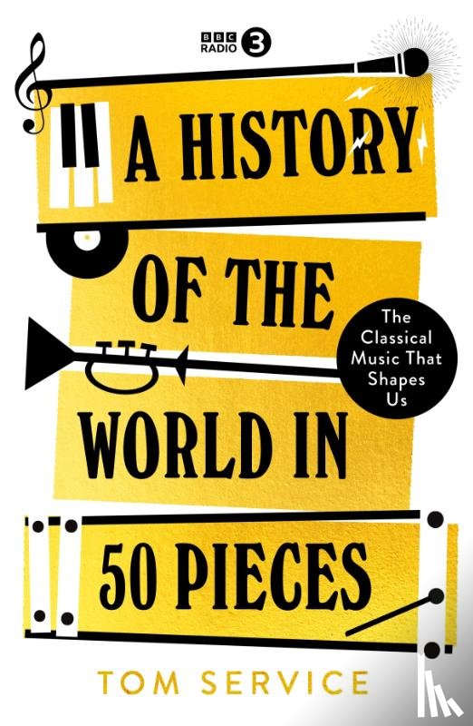 Service, Tom - A History of the World in 50 Pieces
