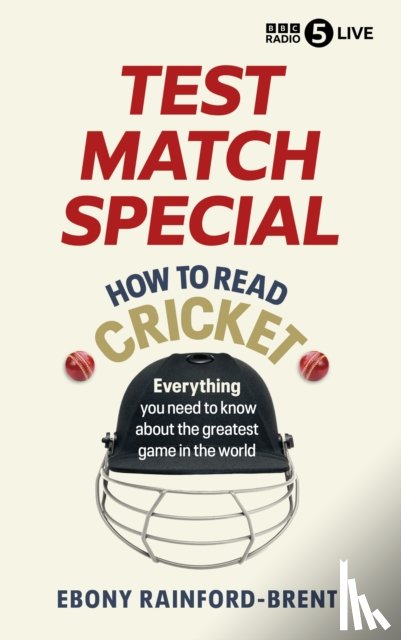 Rainford-Brent, Ebony - Test Match Special: How to Read Cricket