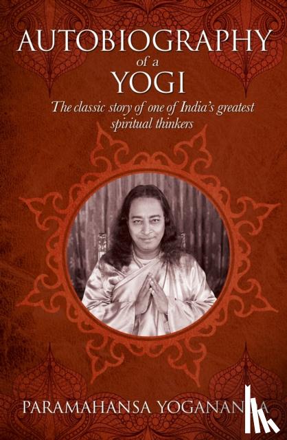 Yogananda, Paramahansa - The Autobiography of a Yogi