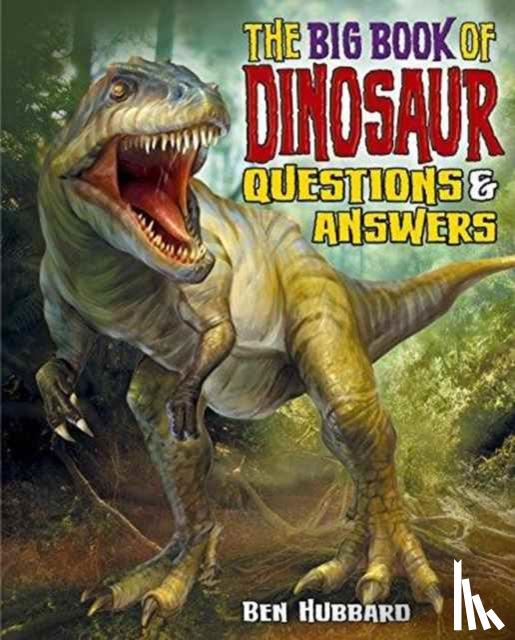 Hubbard, Ben - Dinosaur Questions & Answers