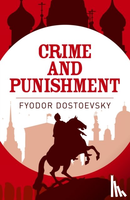Dostoyevsky, Fyodor - Crime and Punishment