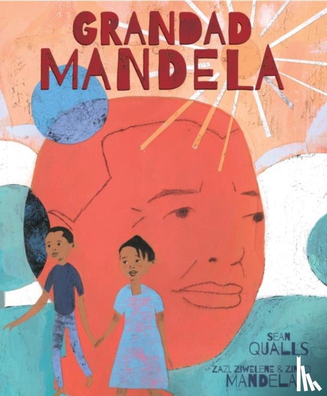 Mandela, Ambassador Zindzi, Mandela, Zazi and Ziwelene, Mandela, Zondwa - Grandad Mandela