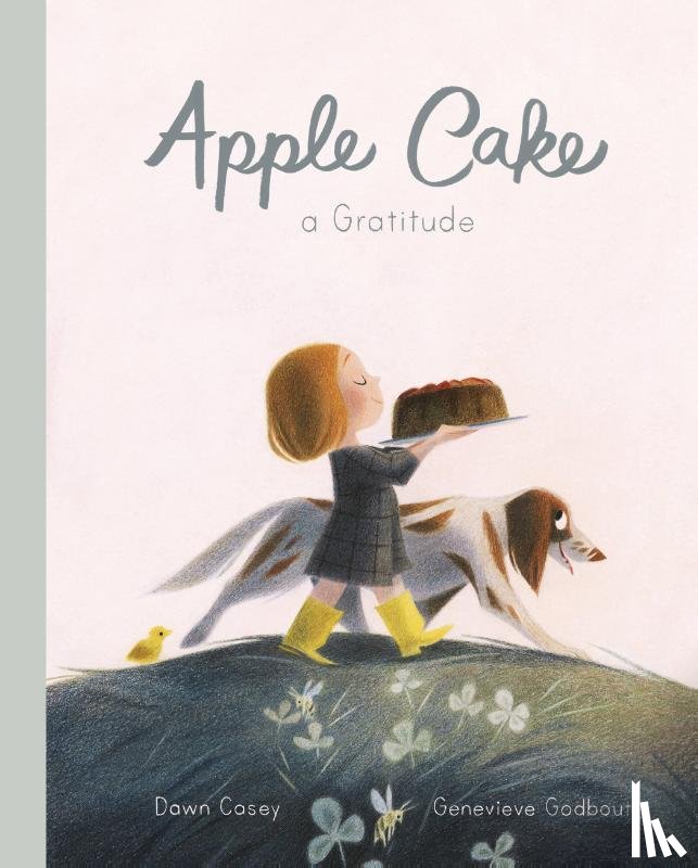 Casey, Dawn - Apple Cake: A Gratitude