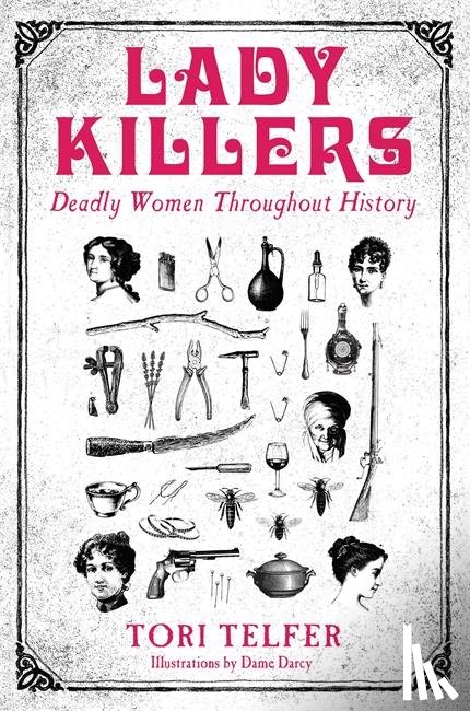 Telfer, Tori - Lady Killers - Deadly Women Throughout History