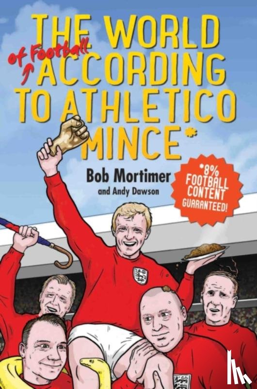 Andy Dawson, Bob Mortimer & - The World of Football According to Athletico Mince