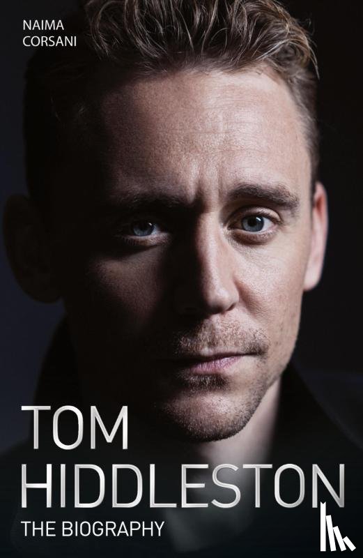 Corsani, Naimi - Tom Hiddleston - The Biography