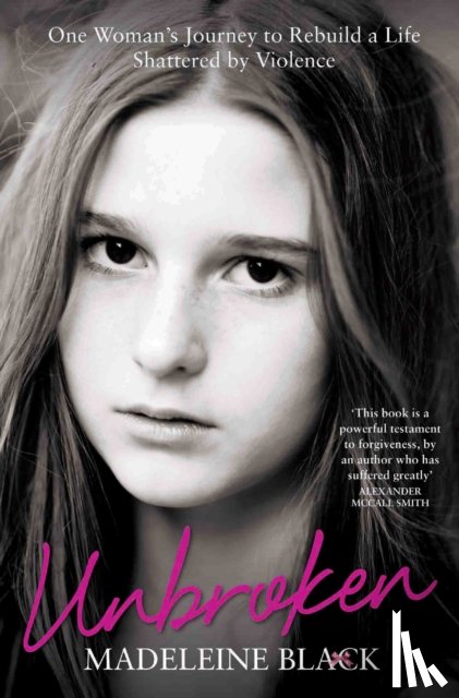 Black, Madeleine - Unbroken - Used, beaten but never broken. My story of survival and hope.