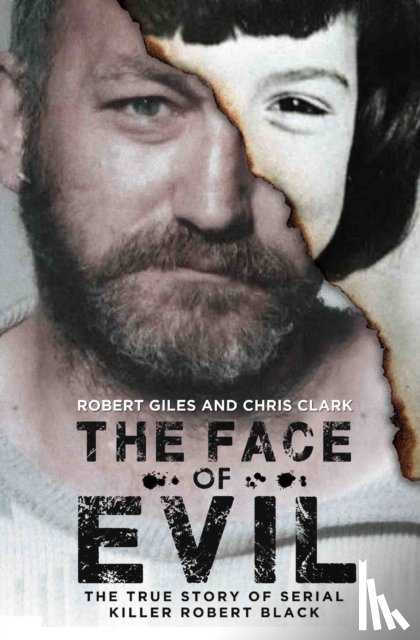 Clark, Chris, Giles, Robert - The Face of Evil