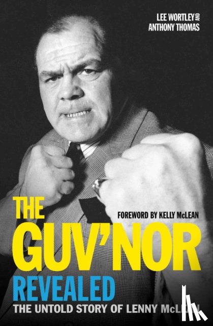 Thomas, Anthony, Wortley, Lee - The Guv'nor Revealed - The Untold Story of Lenny McLean