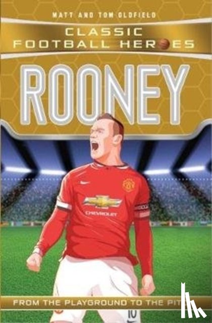 Oldfield, Matt & Tom, Heroes, Ultimate Football - Classic Football Heroes: Rooney (Goal Machines 6)