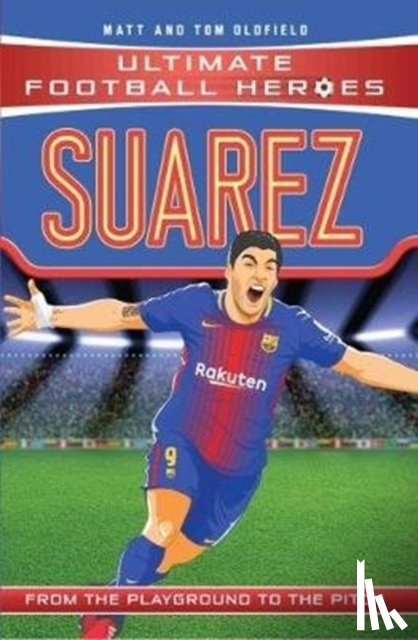 Oldfield, Matt & Tom, Heroes, Ultimate Football - Suarez (Ultimate Football Heroes - the No. 1 football series)