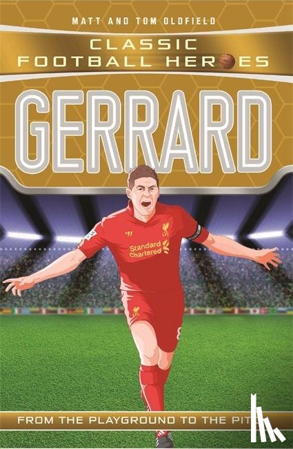 Oldfield, Matt & Tom, Heroes, Ultimate Football - Classic Football Heroes: Gerrard (Midfield Generals 4)