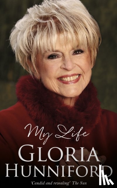 Hunniford, Gloria - Gloria Hunniford: My Life - The Autobiography