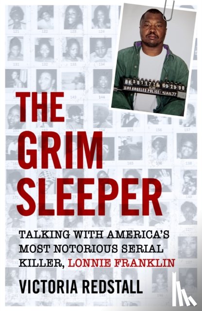 Redstall, Victoria - The Grim Sleeper - Talking with America's Most Notorious Serial Killer, Lonnie Franklin