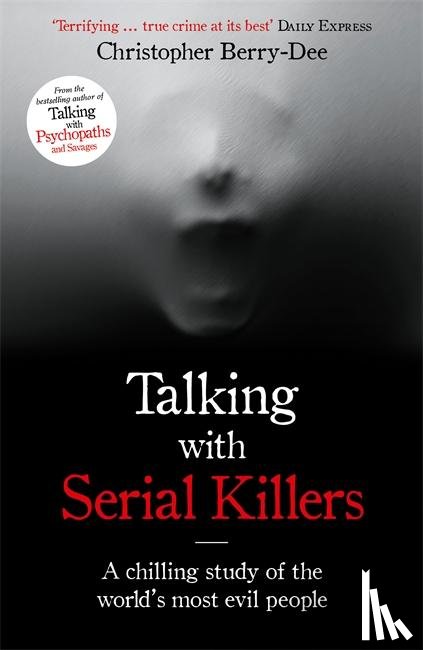 Berry-Dee, Christopher - Talking with Serial Killers