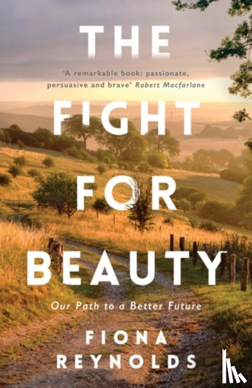 Reynolds, Fiona - The Fight for Beauty