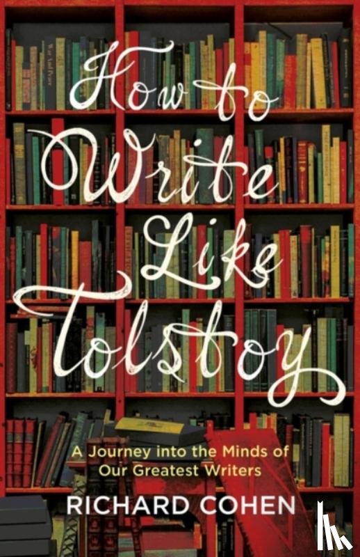 Cohen, Richard - How to Write Like Tolstoy