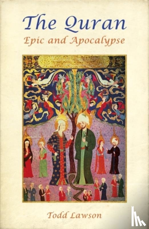 Lawson, Todd - The Quran, Epic and Apocalypse