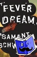 Schweblin, Samanta - Fever Dream