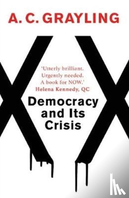 Grayling, A. C. - Democracy and Its Crisis