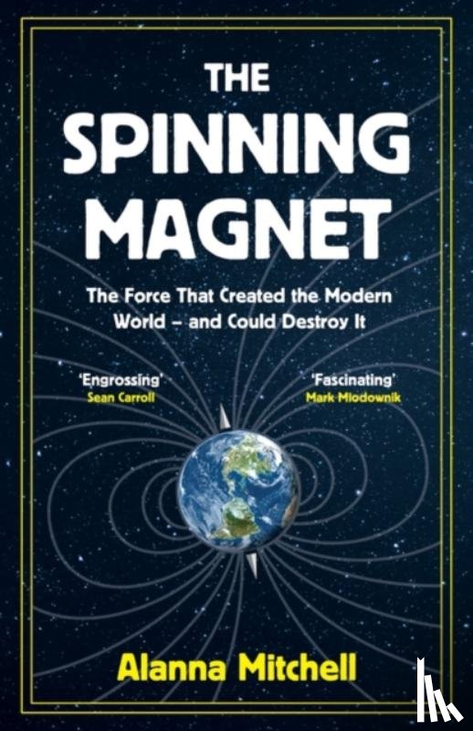 Mitchell, Alanna - The Spinning Magnet