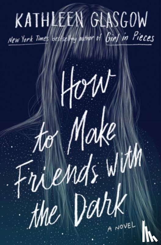 Glasgow, Kathleen - How to Make Friends with the Dark