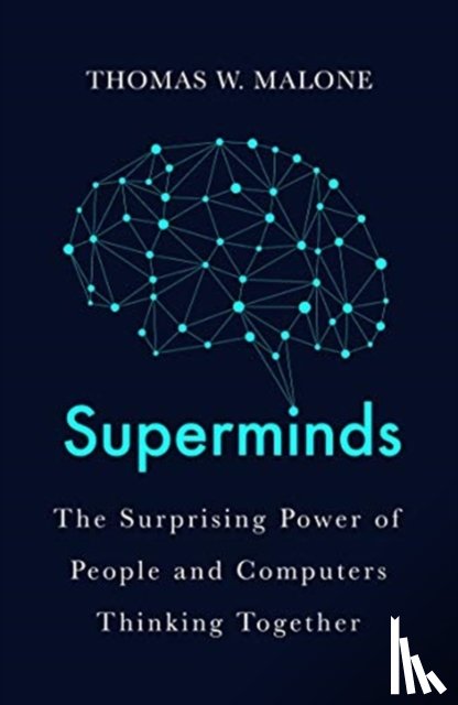 Malone, Thomas W. - Superminds