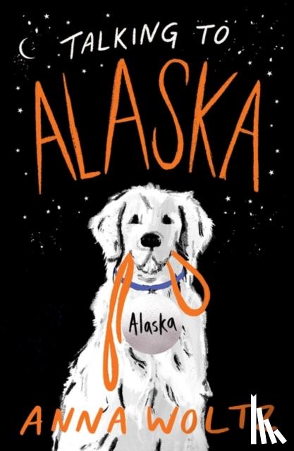 Woltz, Anna - Talking to Alaska
