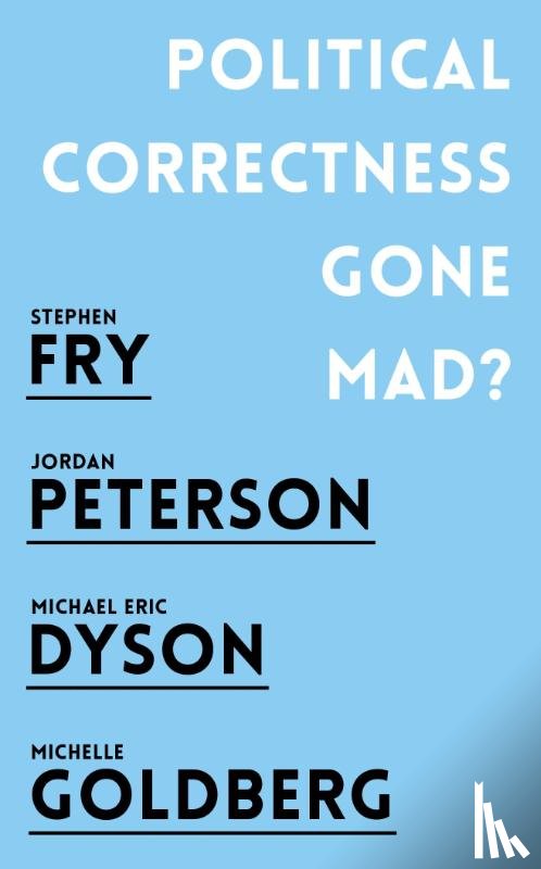 Peterson, Jordan B., Fry, Stephen, Dyson, Michael Eric, Goldberg, Michelle - Political Correctness Gone Mad?