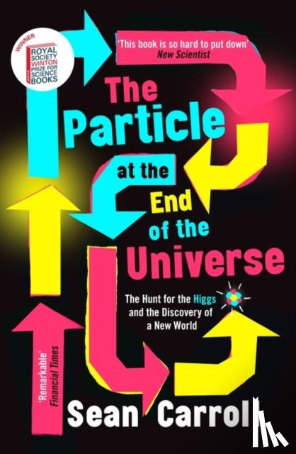 Carroll, Sean - The Particle at the End of the Universe