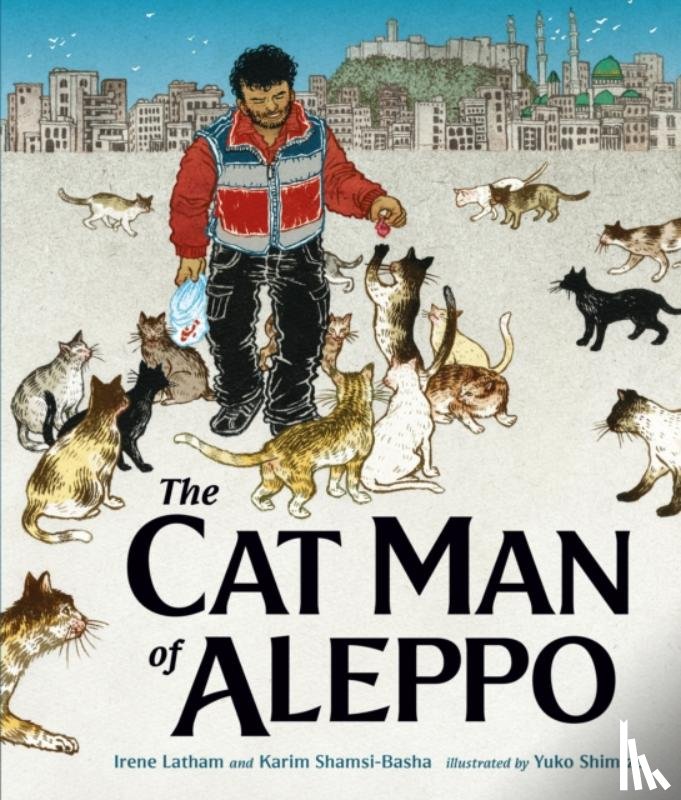 Latham, Irene, Shamsi-Basha, Karim - The Cat Man of Aleppo